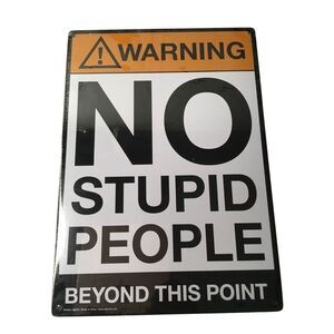 Warning Sign "No Stupid People Beyond‎ This Point" Metal Wall Decor